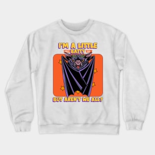 I'm A Little Batty, But Aren't We All Halloween Crewneck Sweatshirt